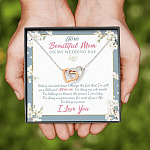 To Beautiful Mom On Wedding Day Thank You For Being My Mom Mother Bride Interlocking Hearts Pendant Necklace