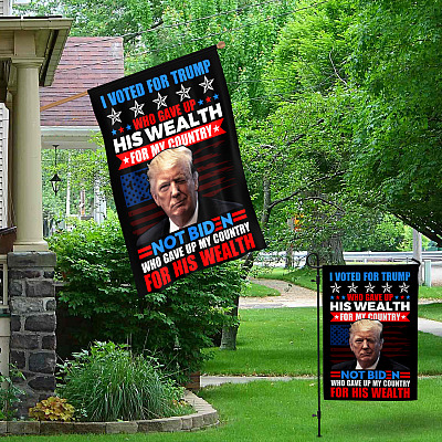 Alternative view of I Voted For Trump Who Gave Up His Wealth For My Country Not Biden Outdoor House Flag - Home Garden Flag