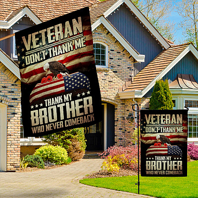 Alternative view of Veteran Don't Thank Me Thank My Brother Who Never Comeback Flag - Veterans Day Garden Flag - House Flag