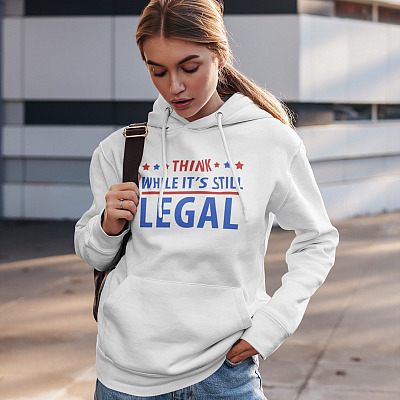 Alternative view of Think While It's Still Legal Political Hoodie - Sweatshirt - Long Sleeve Shirt  - Funny Political Sweatshirt