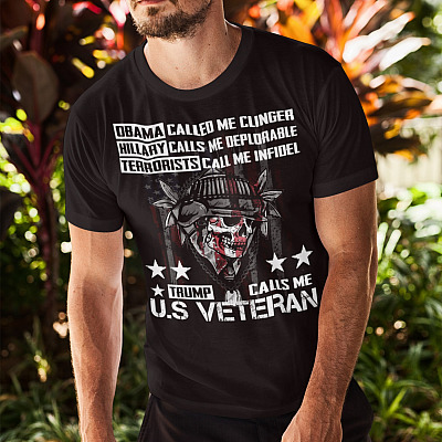 Alternative view of Obama Called Me Clinger Hillary Calls Me Deplorable Terrorists Call Me Infidel Trump Calls Me Us T-Shirt