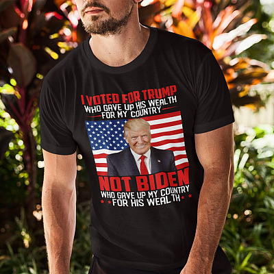 Alternative view of I Voted for Trump Who Gave up His Wealth for My Country Not Biden Funny Anti Biden T-Shirt