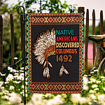 1492 Native Americans Discorvered Columbus Garden Flag - Columbus Indigenous People's Day House Flag