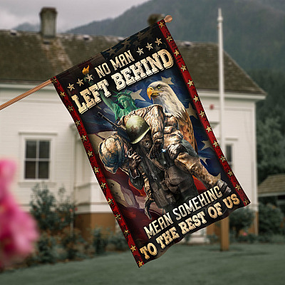 Proud US Soldiers Military Veteran American Decorative Flag - No Man Left Behind Means Something to The Rest of Us Garden House Flag