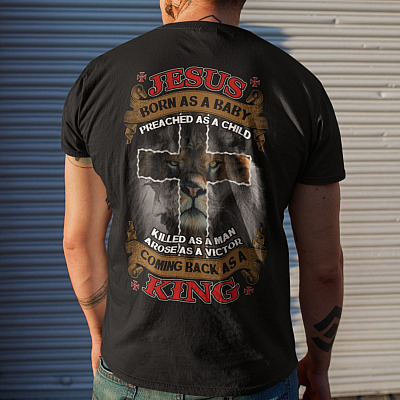 Alternative view of Jesus Born As A Baby Coming Back As A King Print On Back Only T-Shirt - Jesus Christ Shirt