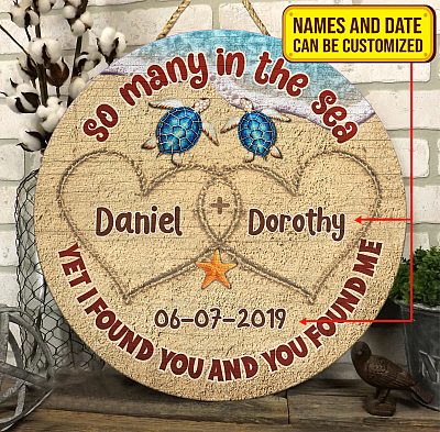 Personalized So Many In The Sea Yet I Found You And You Found Me Sea Turtle Couple Circle Wooden Door Sign