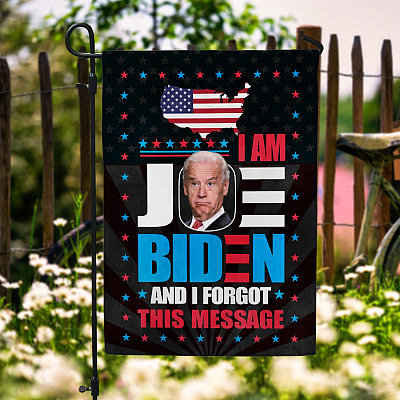 I'm Joe Biden And I Forgot This Message Decorative Garden Flag - Indoor Outdoor Flag - House Flag