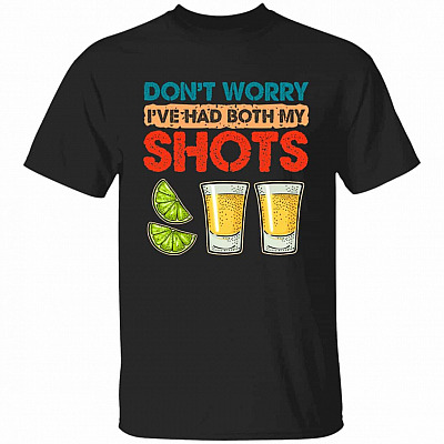 1N.Dont Worry I Had Both My Shots, Black, Unisex T-Shirt