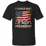 1N.I Could Shit A Better President (4), Black, Unisex T-Shirt 1N.I Could Shit A Better President (4), Black, Unisex T-Shirt
