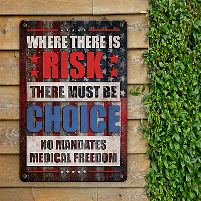 Alternative view of Where There Is Risk There Must Be Choice No Mandates Medical Freedom Decorative Metal Sign - Indoor Outdoor Decor Farmhouse