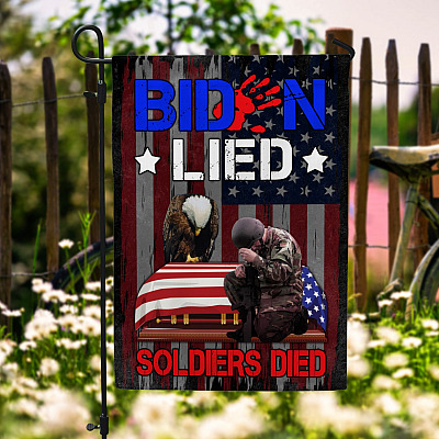Biden Lied Soldiers Died Decorative Garden Flag - Indoor Outdoor Flag - House Flag - Never Forget 08/26/2021 Flag