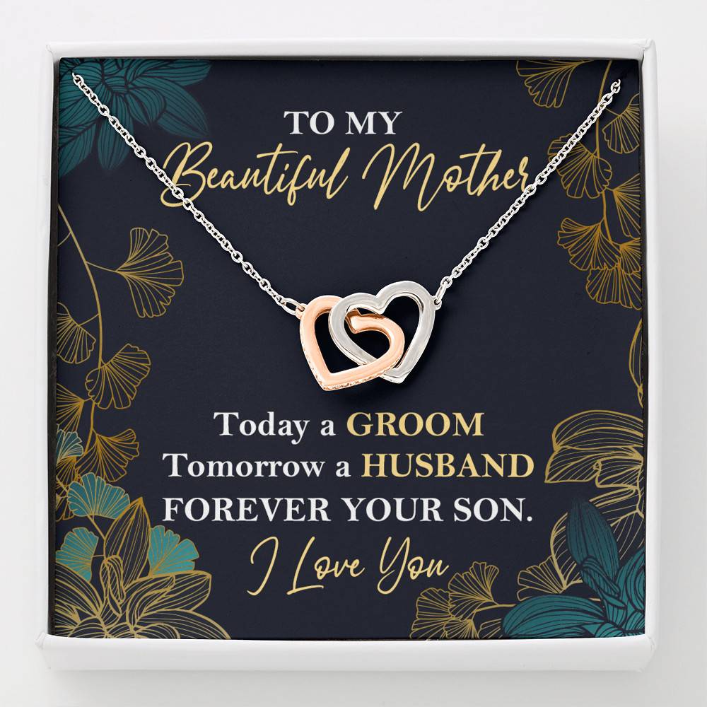 To My Beautiful Mother Today A Groom Tomorrow A Husband Forever Your Son Interlocking Hearts Pendant Necklace - Interlocking Hearts Necklace