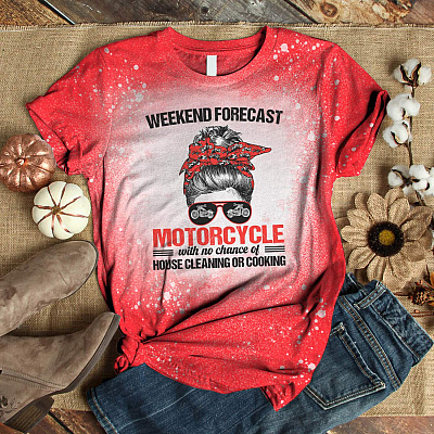 Weekend Forecast Motorcycle Messy Hair Bun Sublimation Bleached T-Shirt - Halloween Women Biker Custom Bleach Shirt