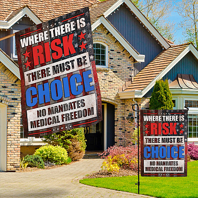 Alternative view of Where There Is Risk There Must Be Choice No Mandates Medical Freedom Decorative Garden Flag - Indoor Outdoor Flag - House Flag