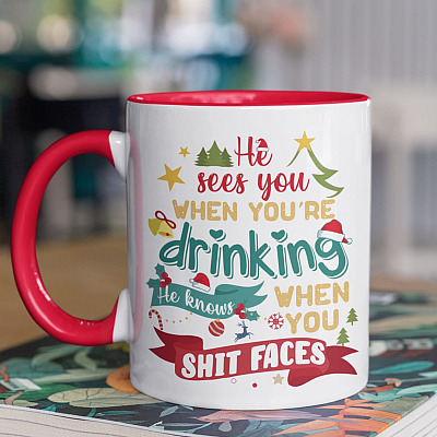 He Sees You When You're Drinking He Knows When You Shit Faced Accent Mug - Two Tone Mug