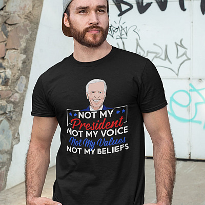 Alternative view of Not My President Not My Voice Not My Values Not My Beliefs T-Shirt - Anti Biden T-Shirt