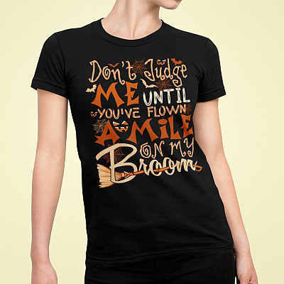 Alternative view of Don't Judge Me Until You've Flown a Mile on My Broom T-Shirt - V-Neck Tee