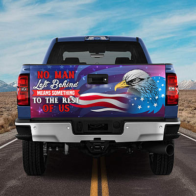 No Man Left Behind Means Something To The Rest Of US Truck Tailgate Decal Sticker Wrap - Decal Bumper Sticker