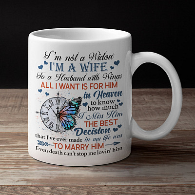 I'm Not A Widow I'm A Wife To A Husband With Wings Butterfly Ceramic Coffee Mug - Beer Stein - Water Bottle