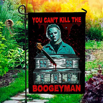 You Can't Kill The Boogeyman Michael Myers Halloween Outdoor Indoor Garden Flag - House Flag - Wall Flag