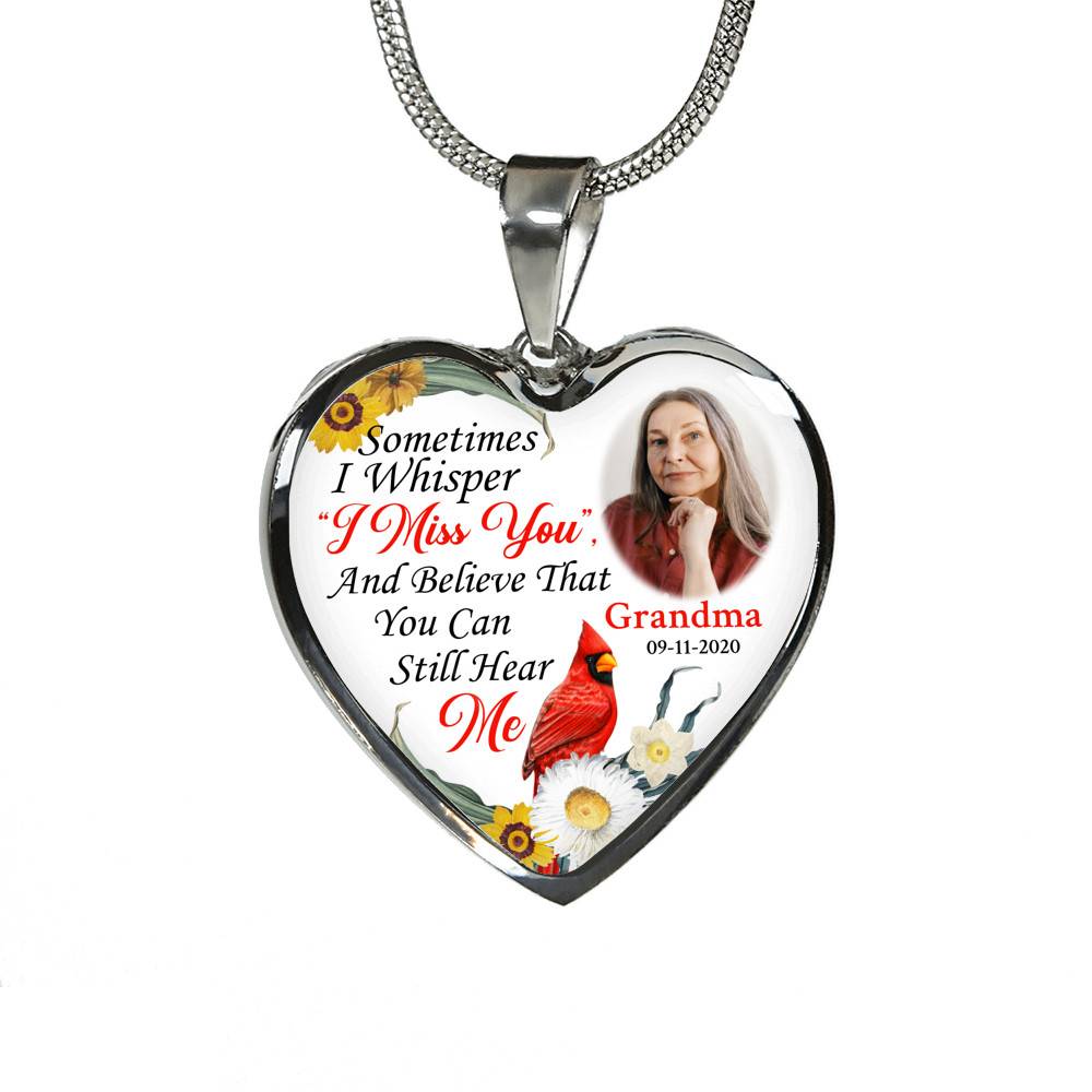 Sometimes I Whisper I Miss You And Believe That You Can Still Hear Me Custom Photo Heart Pendant Necklace