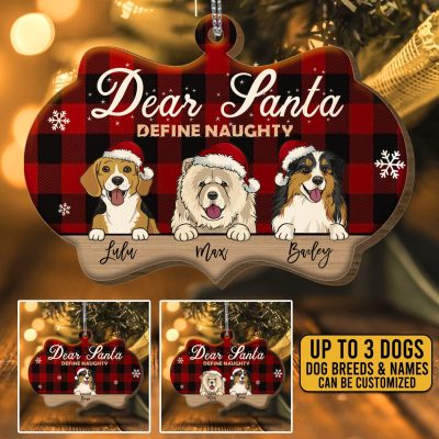 Personalized Dog Breeds Dear Santa Define Naughty Ornament - Custom Christmas Dog Ornament