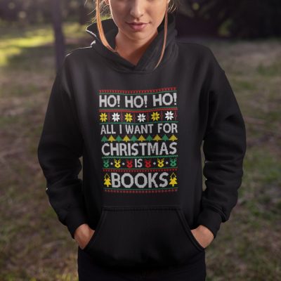 Alternative view of Ho Ho Ho All I Want for Christmas Is Books Funny Book Lover Hoodie - Sweatshirt - Long Sleeve Shirt