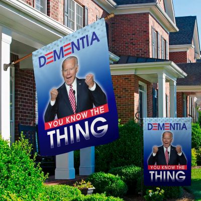 Alternative view of Dementia You Know The Thing Decorative Garden Flag - Indoor Outdoor Flag - House Flag - Impeach Biden Flag