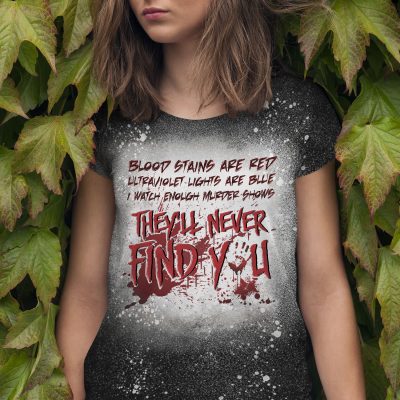 Blood Stains Are Red Ultraviolet Lights Are Blue I Watch Enough Murder Shows Bleached T-Shirt - Funny Halloween Shirt