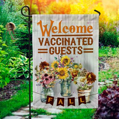 Welcome Vaccinated Guests Funny Decorative Garden Flag - Vaccinated House Flag - Fall Wall Flag