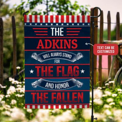 Personalized Family Name American Flag Stand For The Flag And Honor The Fallen Veteran Garden Flag - House Flag