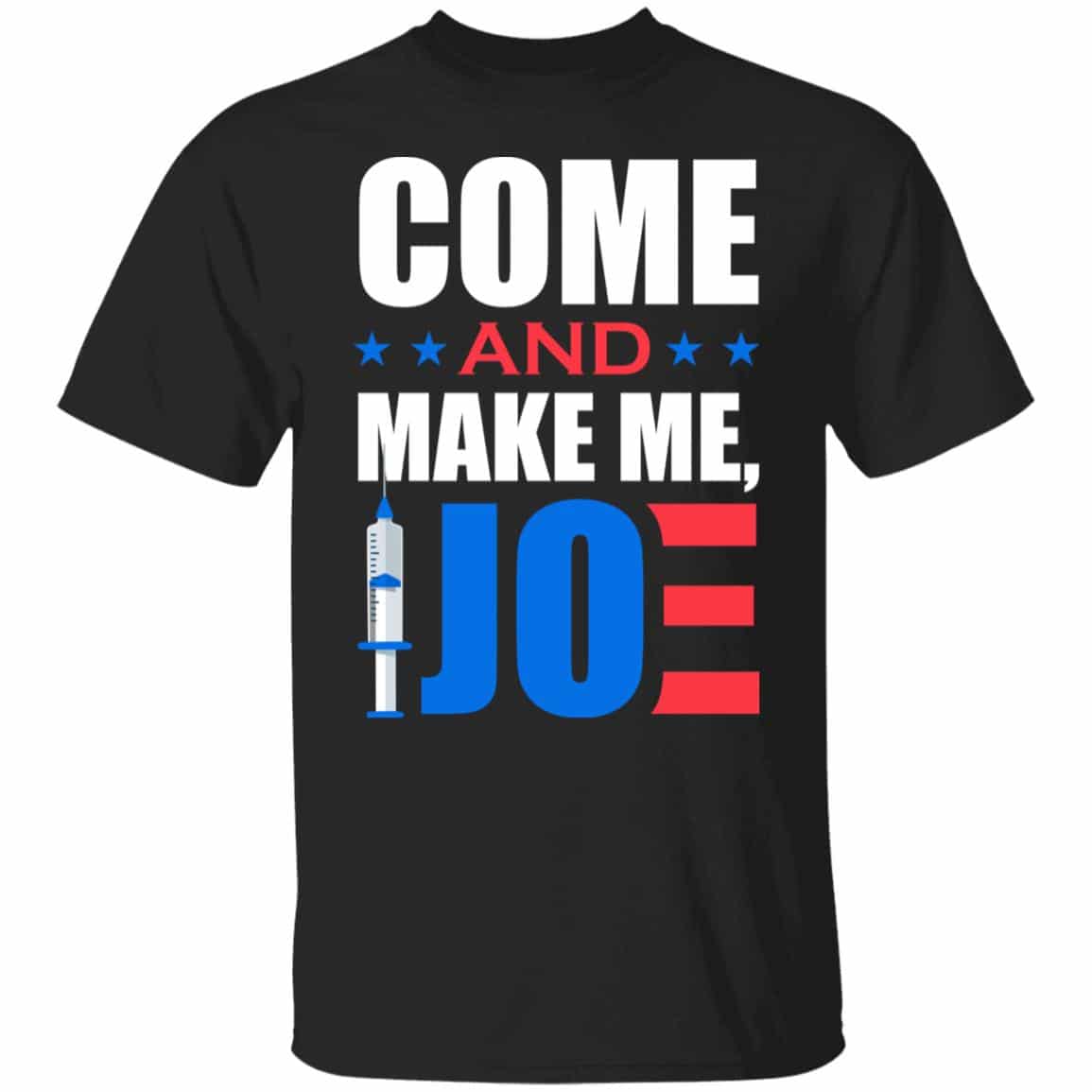 10VT. Come And Make Me Joe, Black, Unisex T-Shirt