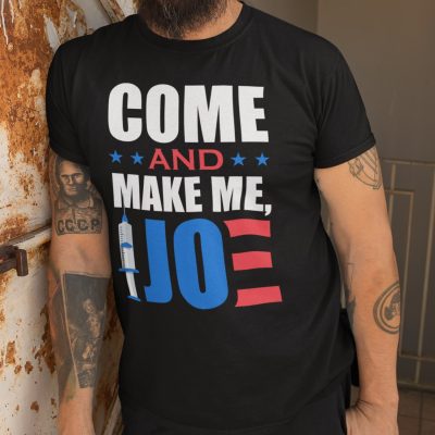 Alternative view of Come And Make Me Joe T-Shirt - Funny Biden Vaccination Shirt
