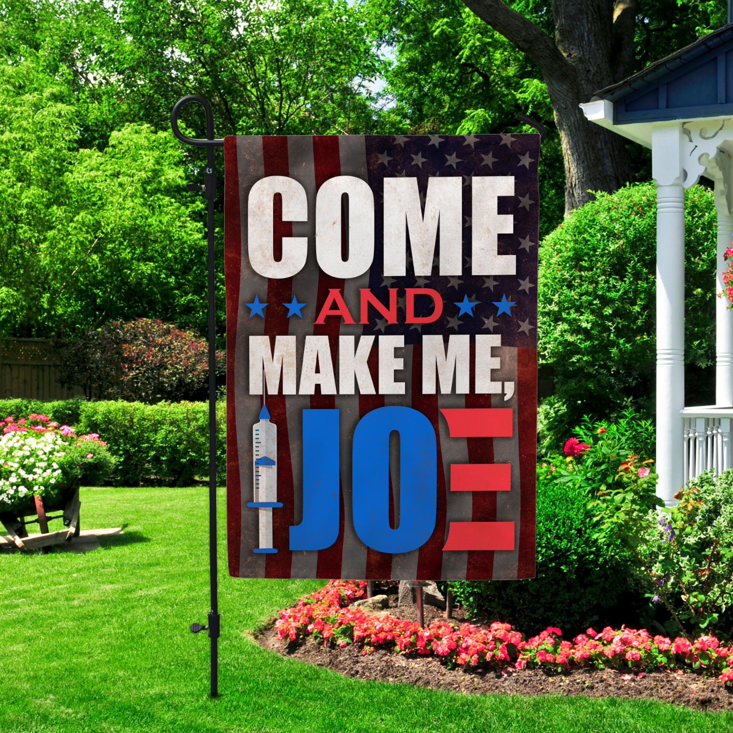 10VT. Come And Make Me Joe flag Garden Flag Mockup 2