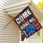 10VT. Come And Make Me Joe flag House Flag Mockup 2