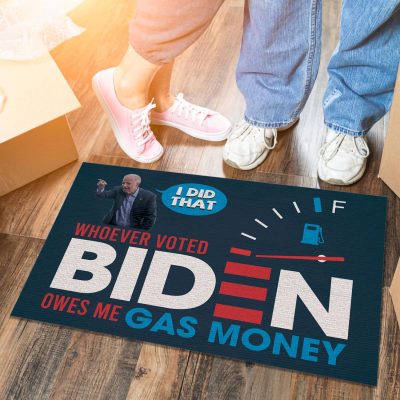 Alternative view of I Did that Biden Doormat Whoever Voted Biden Owns Me Gas Money Anti Biden Entrance Indoor Outdoor Decorative Doormat