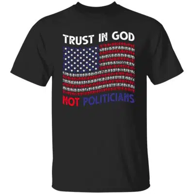 3LV. GAP Trust in God Not Politicians, Black, Unisex T-Shirt