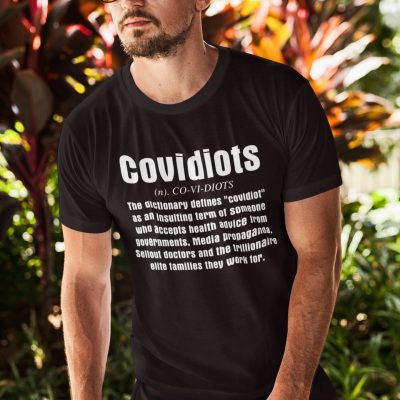 Alternative view of Covidiots The Dictionary Defines Covidiot As An Insulting Term For Someone Who Accepts Health Advice T-Shirt
