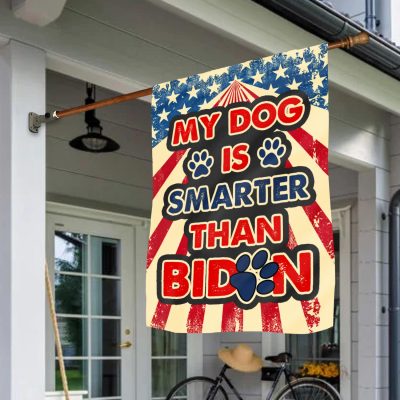 My Dog Is Smarter Than Biden Funny Outdoor House Flag - Anti Biden Home Garden Flag