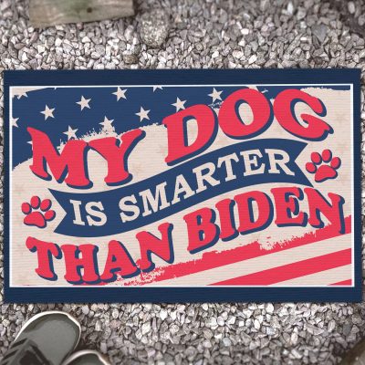My Dog Is Smarter Than Biden Funny House Doormat - Anti Biden Outdoor Indoor Doormat