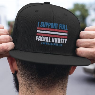 I Support Full Facial Nudity Unmask America Twill Cap - High-Profile Snapback Hat