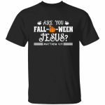 1N.Are You Falloween (4), Black, Unisex T-Shirt 1N.Are You Falloween (4), Black, Unisex T-Shirt