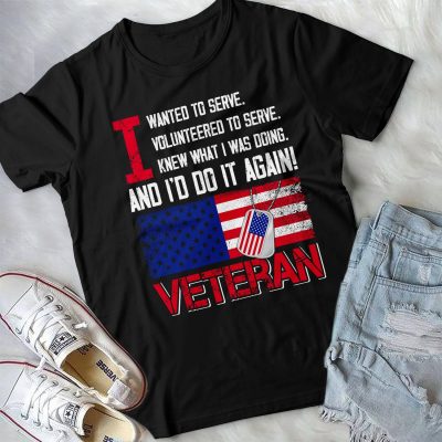 Alternative view of I Wanted To Serve And I'd Do It Again T-Shirt - Veteran Dad Shirt