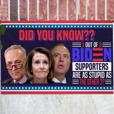 Did You Know 1 Out Of 3 Biden Supporters Are As Stupid As The Other 2 Pelosi Schiff Schumer Doormat - Outdoor Indoor Doormat