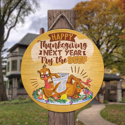 Alternative view of Happy Thanksgiving Next Year Try The Beef Fall Wooden Door Sign - Funny Thanksgiving Turkey Sign