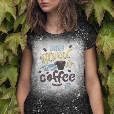 My Blood Type Is Coffee Sublimation Bleached T-Shirt - Funny Bleach Shirt for Coffee Lovers