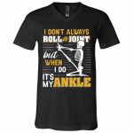 3Th, I Don't Always Roll A Joint, Black, V-Neck T-Shirt