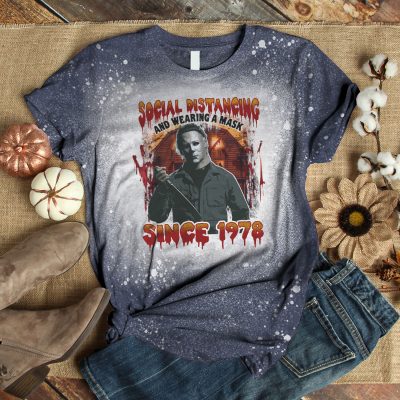 Social Distancing And Wearing A Mask Since 1978 Funny Michael Bleached T-Shirt - Halloween Horror Movie Shirt