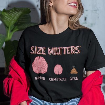 Alternative view of Size Matters Human Big Brain Chimpanzee Small Brain Biden Shit T-Shirt - Anti Biden Funny T-Shirt