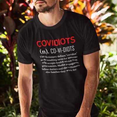 Alternative view of Covidiots Definition Covidiots The Dictionary Defines Covidiot as An Insulting Term For Someone Funny T-Shirt